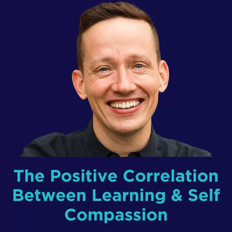 The Positive Correlation Between Learning & Self Compassion